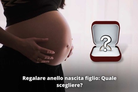 Regalare anello nascita figlio: Quale scegliere?